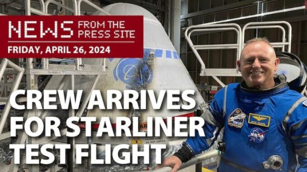 NEWS FROM THE PRESS SITE: BOEING STARLINER GETS GO AHEAD FOR CREW FLIGHT TEST, COMMUNICATION REESTABLISHED WITH VOYAGER 1